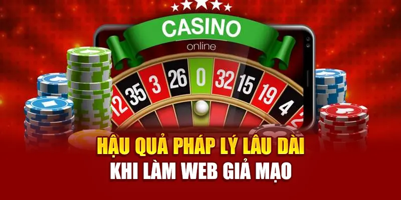Hậu quả pháp lý lâu dài khi làm web giả mạo