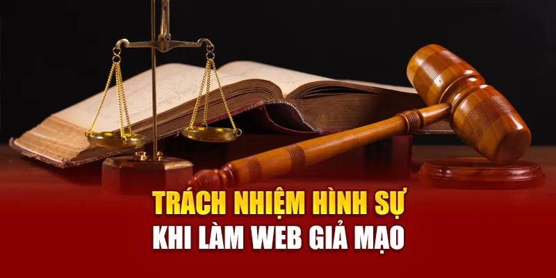 Trách nhiệm hình sự khi làm web giả mạo