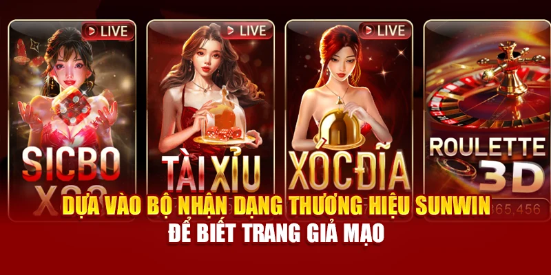 Dựa vào bộ nhận dạng thương hiệu Sunwin để biết trang giả mạo