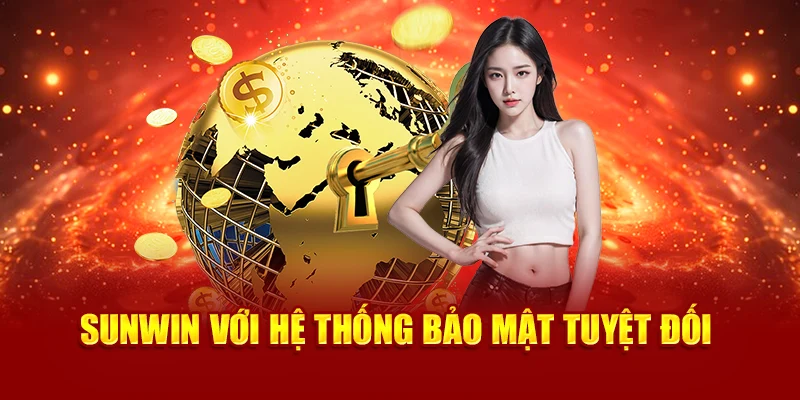Sunwin với hệ thống bảo mật tuyệt đối