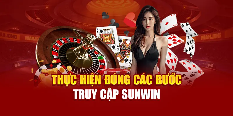 Thực hiện đúng các bước truy cập Sunwin